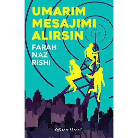 Umarım Mesajımı Alırsın - Farah Naz Rishi - Epsilon Yayınevi