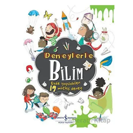 Deneylerle Bilim - Evde Yapılabilen 19 Müthiş Deney - Marnie Willow - İş Bankası Kültür Yayınları