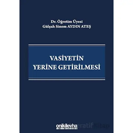 Vasiyetin Yerine Getirilmesi - Gülşah Sinem Aydın Ateş - On İki Levha Yayınları