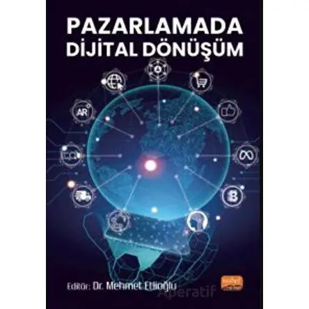 Pazarlamada Dijital Dönüşüm - Mehmet Etlioğlu - Nobel Bilimsel Eserler