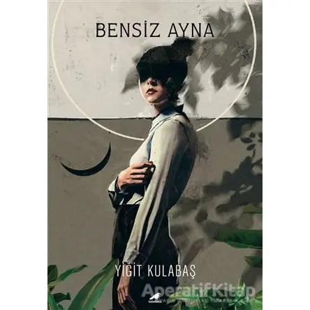 Bensiz Ayna - Yiğit Kulabaş - Kara Karga Yayınları
