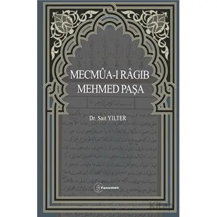 Mecmua-ı Ragıb Mehmed Paşa - Sait Yılter - Fenomen Yayıncılık