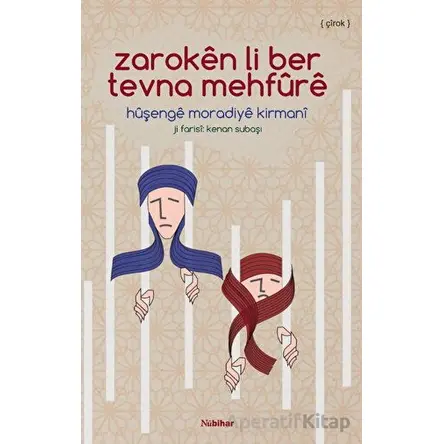 Zaroken li ber Tevna Mehfure - Huşenge Moradiye Kirmani - Nubihar Yayınları