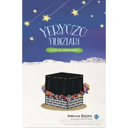 Yeryüzü Yıldızları - Çocuklar İçin Sahabe Hayatları