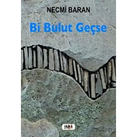 Bi Bulut Geçse - Necmi Baran - Tilki Kitap