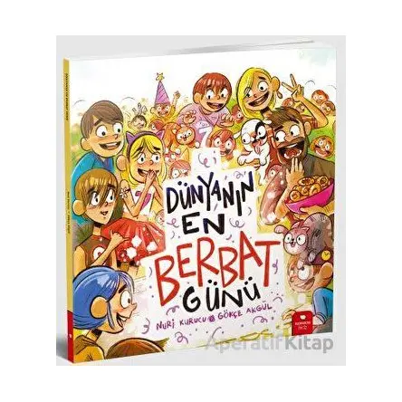 Dünyanın En Berbat Günü - Nuri Kurucu - Redhouse Kidz Yayınları