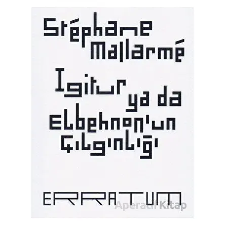 Igitur ya da Elbehnonun Çılgınlığı - Stephane Mallarme - Norgunk Yayıncılık