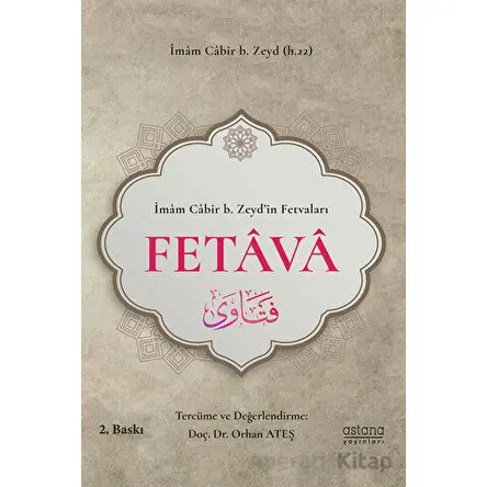 İbazi Bilgin İmam Cabir b. Zeyd’in Fetvaları - Fetava - Orhan Ateş - Astana Yayınları