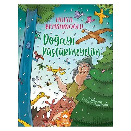 Doğayı Küstürmeyelim - Hülya Behramoğlu - Eksik Parça Yayınları
