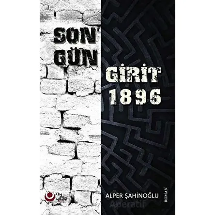 Son Gün Girit 1896 - Alper Şahinoğlu - Ayyıldız Kitap