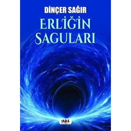 Erliğin Saguları - Dinçer Sağır - Tilki Kitap