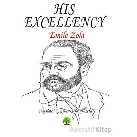 His Excellency - Emile Zola - Platanus Publishing