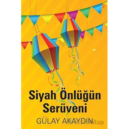 Siyah Önlüğün Serüveni - Gülay Akaydın - Cinius Yayınları