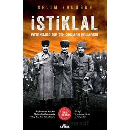 İstiklal: Vatanımda Bir Tek Düşman Kalmasın - Selim Erdoğan - Kronik Kitap