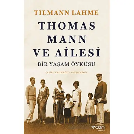 Thomas Mann ve Ailesi - Tilmann Lahme - Can Yayınları