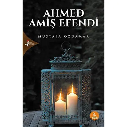 Ahmed Amiş Efendi - Mustafa Özdamar - Kırk Kandil Yayınları