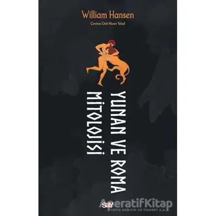 Yunan ve Roma Mitolojisi - William Hansen - Say Yayınları