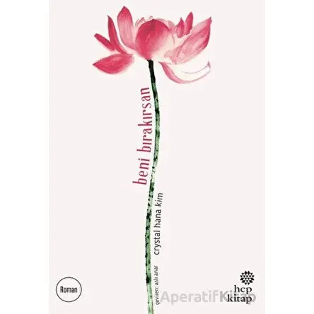Beni Bırakırsan - Crystal Hana Kim - Hep Kitap