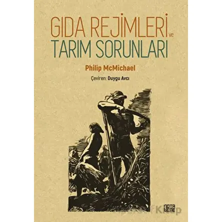 Gıda Rejimleri ve Tarım Sorunları - Philip McMichael - Nota Bene Yayınları