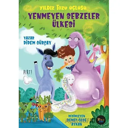 Yenmeyen Sebzeler Ülkesi - Yıldız Tozu Üçlüsü - Didem Gürçay - Potink Kitap