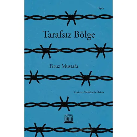 Tarafsız Bölge - Firuz Mustafa - Anatolia Kitap
