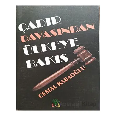 Çadır Davasından Ülkeye Bakış - Cemal Babaoğlu - Sidar Yayınları