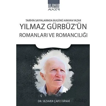 Yılmaz Gürbüz’ün Romanları ve Romancılığı - Sezaver Çapcı Sipahi - Ihlamur