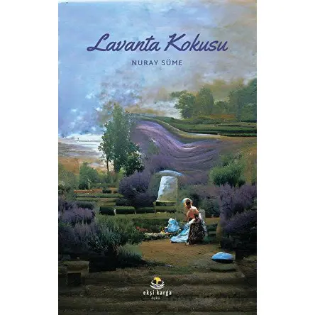 Lavanta Kokusu - Nuray Süme - Ekşi Karga Yayınları