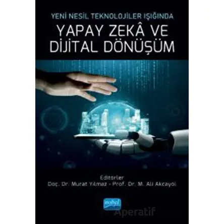 Yeni Nesil Teknolojiler Işığında Yapay Zeka Ve Dijital Dönüşüm