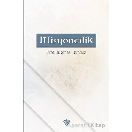Misyonerlik - Şinasi Gündüz - Türkiye Diyanet Vakfı Yayınları