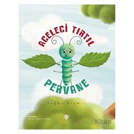 Aceleci Tırtıl Pervane - Tuğba Kişmir - Türkiye Diyanet Vakfı Yayınları
