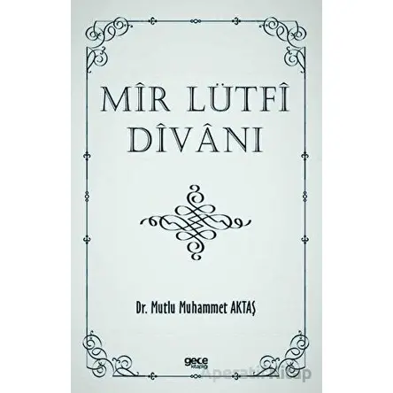 Mir Lütfi Divanı - Mutlu Muhammet Aktaş - Gece Kitaplığı