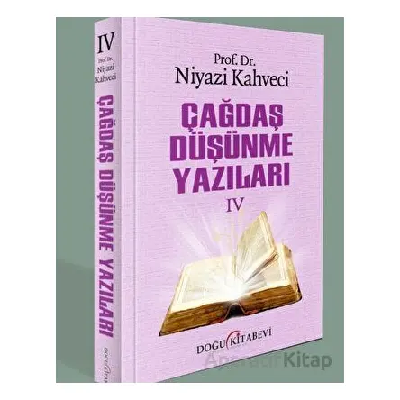 Çağdaş Düşünme Yazıları 4 - Niyazi Kahveci - Doğu Kitabevi