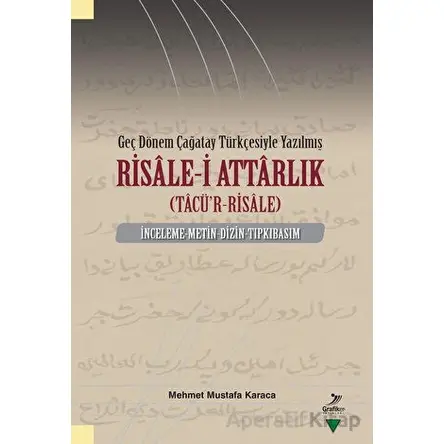 Geç Dönem Çağatay Türkçesiyle Yazılmış Risale-i Attarlık (Tacür-Risale)