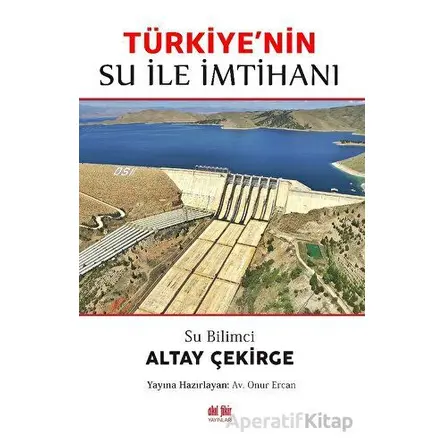 Su Bilimci Altay Çekirge Türkiyenin Su ile İmtihanı - Av. Onur Ercan - Akıl Fikir Yayınları