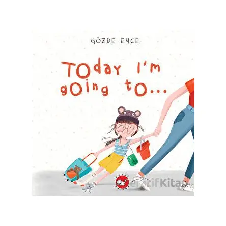 Today I’m Going To… - Kolektif - Beyaz Balina Yayınları