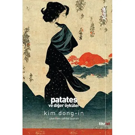 Patates ve Diğer Öyküler - Kim Dong-in - Fihrist Kitap