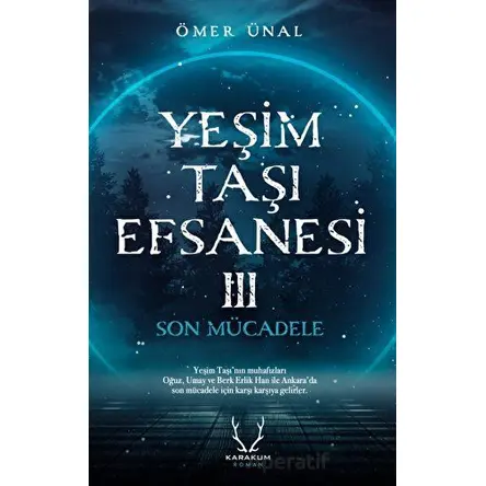 Yeşim Taşı Efsanesi 3 - Son Mücadele - Ömer Ünal - Karakum Yayınevi