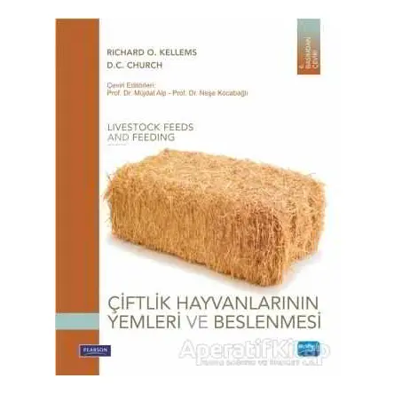 Çiftlik Hayvanlarının Yemleri ve Beslenmesi - Richard O. Kellems - Nobel Akademik Yayıncılık