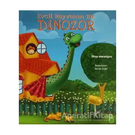 Evcil Hayvanım Bir Dinozor - İlkay Marangoz - Yeşil Dinozor