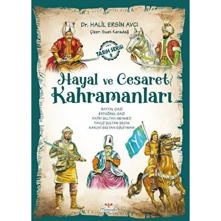 Hayal ve Cesaret Kahramanları - 2 - Halil Ersin Avcı - Mosquito Yayınları