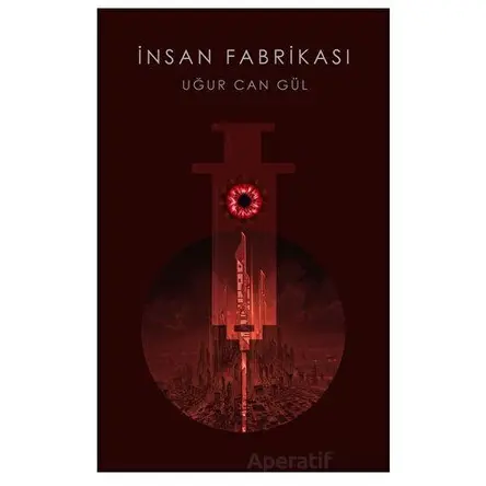 İnsan Fabrikası - Uğur Can Gül - Alka Yayınevi