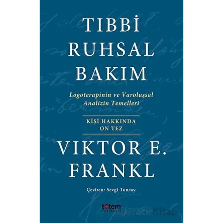 Tıbbi Ruhsal Bakım - Viktor E. Frankl - Totem Yayıncılık