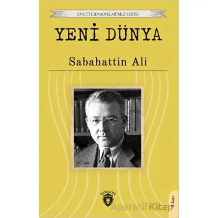 Yeni Dünya - Sabahattin Ali - Dorlion Yayınları