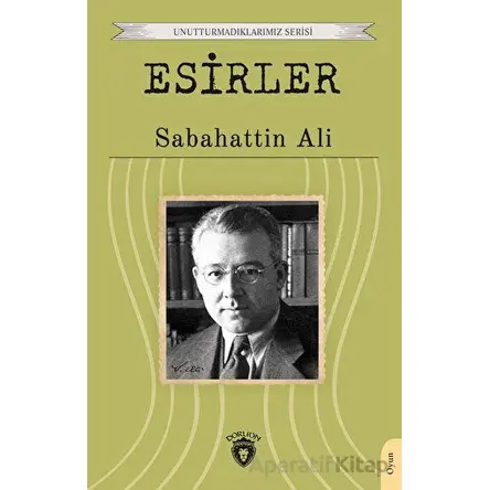 Esirler - Sabahattin Ali - Dorlion Yayınları