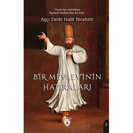 Bir Mevlevi’nin Hatıraları - Halil İbrahim - Dorlion Yayınları
