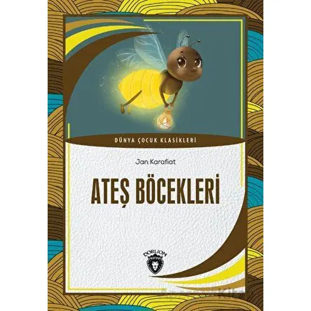Ateş Böcekleri - Jan Karafiat - Dorlion Yayınları