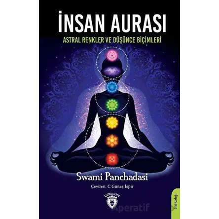 İnsan Aurası - Astral Renkler ve Düşünce Biçimleri - Swami Panchadasi - Dorlion Yayınları
