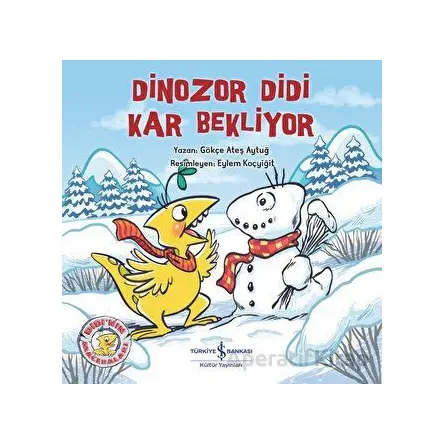 Dinozor Didi Kar Bekliyor - Gökçe Ateş Aytuğ - İş Bankası Kültür Yayınları