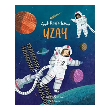 Uzay - Hadi Keşfedelim! - Claire Philip - İş Bankası Kültür Yayınları